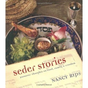 Seder Stories: Passover Thoughts on Food, Family, and Freedom