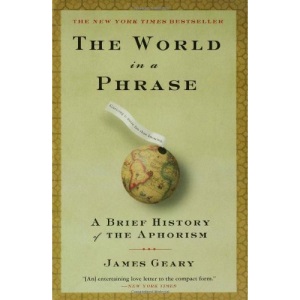 The World in a Phrase: A Brief History of the Aphorism