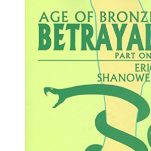 Age Of Bronze Volume 3: Betrayal Part 1: 03