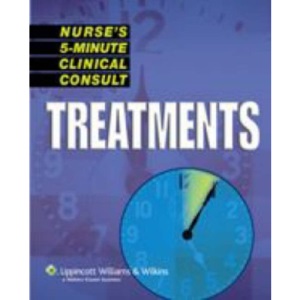 Nurse's 5-minute Clinical Consult: Treatments (Lww, Nurse's 5-Minute Clinical Consult: Treatments)