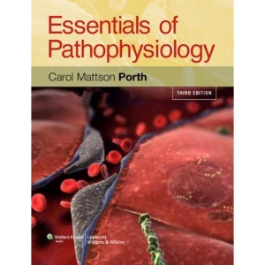 Essentials of Pathophysiology: Concepts of Altered Health States