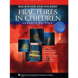 Rockwood and Wilkins' Fractures in Children (Fractures in Children (Rockwood & Green's)) (Book & Website)