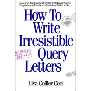 How to Write Irresistible Query Letters