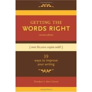 Getting the Words Right: 39 Ways to Improve Your Writing