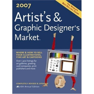 Artist's and Graphic Designer's Market 2007: More Than 1, 900 Markets for Art and Creative Services (Artist's & Graphic Designer's Market)