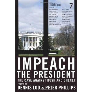 Impeach the President: The Case Against Bush and Cheney