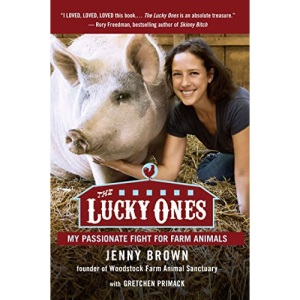 The Lucky Ones: My Passionate Fight for Farm Animals