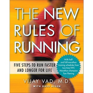 New Rules of Running: Five Steps to Run Faster and Longer for Life