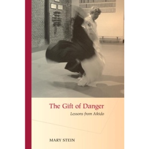 The Gift of Danger: Lessons from Aikido