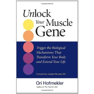 Unlock Your Muscle Gene: Trigger the Biological Mechanisms That Transform Your Body and Extend Your Life