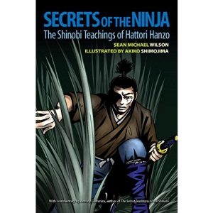 Secrets of the Ninja: The Shinobi Teachings of Hattori Hanzo