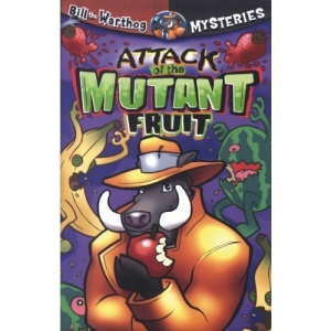 Attack of the Mutant Fruit (Bill the Warthog Mysteries)