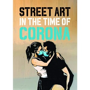 Street Art in the Time of Corona
