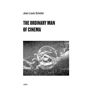 The Ordinary Man of Cinema (Semiotext(e) / Foreign Agents)
