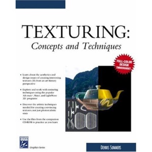 Texturing: Concepts and Techniques (Charles River Media Graphics)