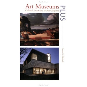 Art Museums PLUS: Cultural Excursions in New England