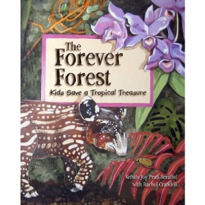 Forever Forest: Kids Save a Tropical Treasure (Sharing Nature with Children Books)