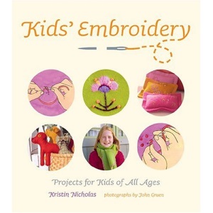 Kid's Embroidery: Projects for Kids of all Ages: Projects of Kids of All Ages