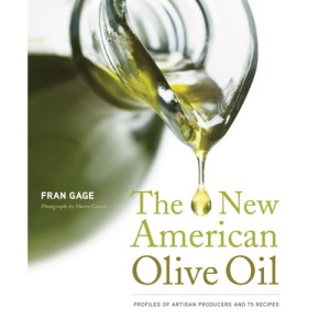 The New American Olive Oil: Profiles of Artisan Producers and 75 Recipes