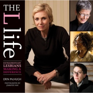 The L Life: Extraordinary Lesbians Making a Difference