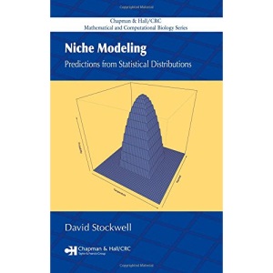 Niche Modeling: Predictions from Statistical Distributions (Chapman & Hall/CRC Mathematical and Computational Biology)