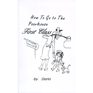 How to Go to the Poorhouse---First Class!