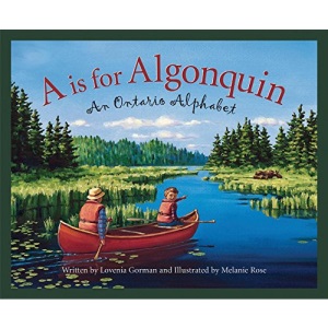 A Is for Algonquin Park: An Ontario Alphabet (Alphabet Books)