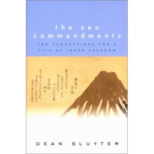 The Zen Commandments: Ten Suggestions for a Life of Inner Freedom