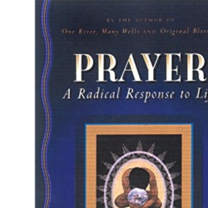 Prayer: A Radical Response to Life