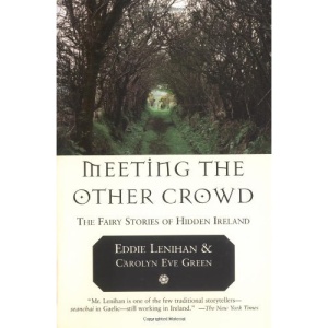 Meeting the Other Crowd: The Fairy Stories of Hidden Ireland