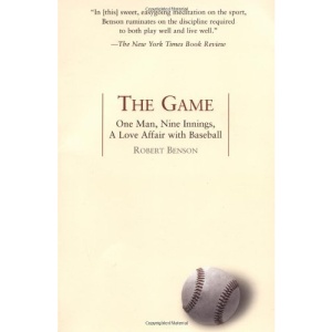The Game: One Man, Nine Innings, a Love Affair with Baseball