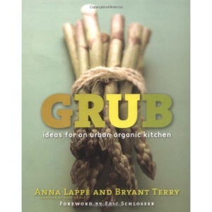 Grub: Ideas for an Urban Organic Kitchen