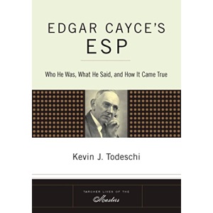 Edgar Cayce's ESP: Who He Was, What He Said, and How It Came True (Tarcher Lives of the Masters)