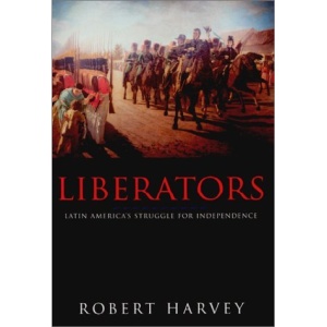 Liberators: Latin America's Struggle for Independence