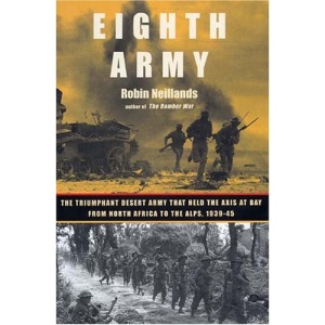 Eighth Army: The Triumphant Desert Army That Held the Axis at Bay from North Africa to the Alps, 1939-45