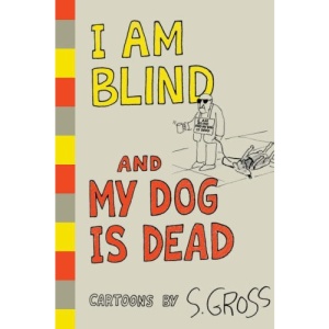 I Am Blind and My Dog Is Dead