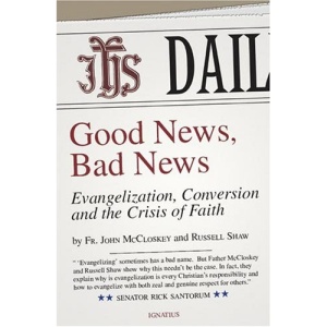 Good News, Bad News: Evangelization, Conversion and the Crisis of Faith