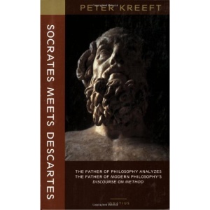 Socrates Meets Descartes: The Father of Philosophy Analyzes the Father of Modern Philosophy's Discourse on Method