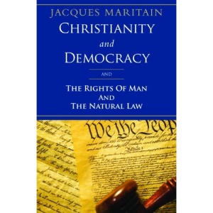 Christianity and Democracy, the Rights of Man and Natural Law
