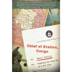 Chief of Station, Congo: Fighting the Cold War in a Hot Zone