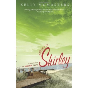 Welcome to Shirley: A Memoir from an Atomic Town