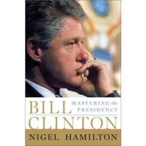 Bill Clinton: Mastering the Presidency