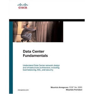 Data Center Fundamentals (Cisco Press Fundamentals Series)