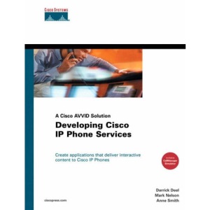 Developing Cisco IP Phone Services: A Cisco AVVID Solution (Cisco Press Networking Technology)