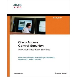 Cisco Access Control Security: AAA Administration Services