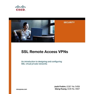 SSL Remote Access VPNs (Network Security) (Cisco Press Networking Technology)