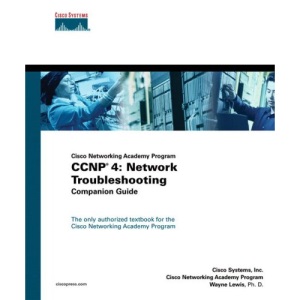 CCNP 4: Network Troubleshooting Companion Guide (Cisco Networking Academy Program)