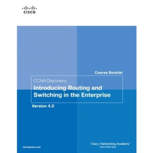 CCNA Discovery Course Booklet: Introducing Routing and Switching in the Enterprise, Version 4.0 (Cisco Networking Academy Program)