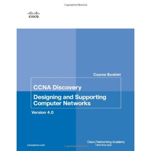 Course Booklet for CCNA Discovery Designing and Supporting Computer Networks, Version 4.01 (Cisco Networking Academy Program)