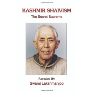 Kashmir Shaivism: The Secret Supreme